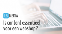 Is content essentieel voor een webshop? Wij vertellen het!
